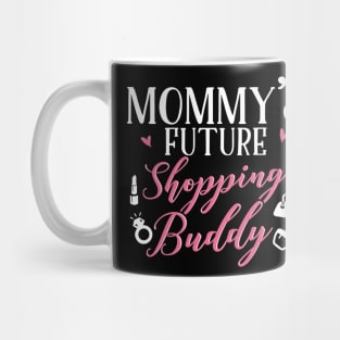 Mommy's Future Shopping Buddy Mug